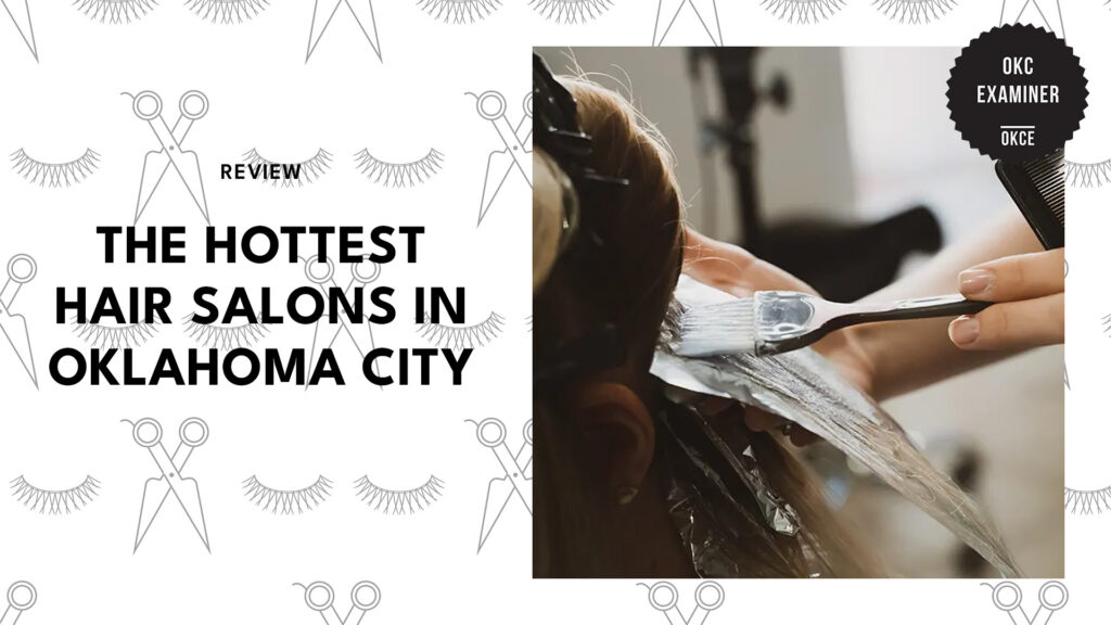 The 5 Best Hair Salons in Oklahoma City That Nail Every Cut and Color