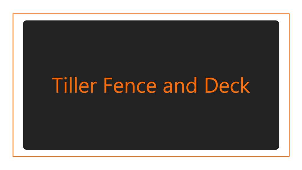 tiller-fence-and-deck